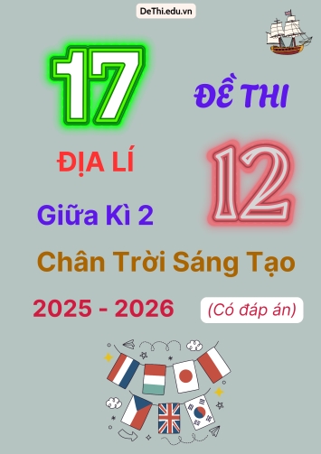 Tuyển tập 17 Đề thi giữa kì 2 năm học 2025-2026 môn Địa lí 12 Chân Trời Sáng Tạo (Kèm đáp án)
